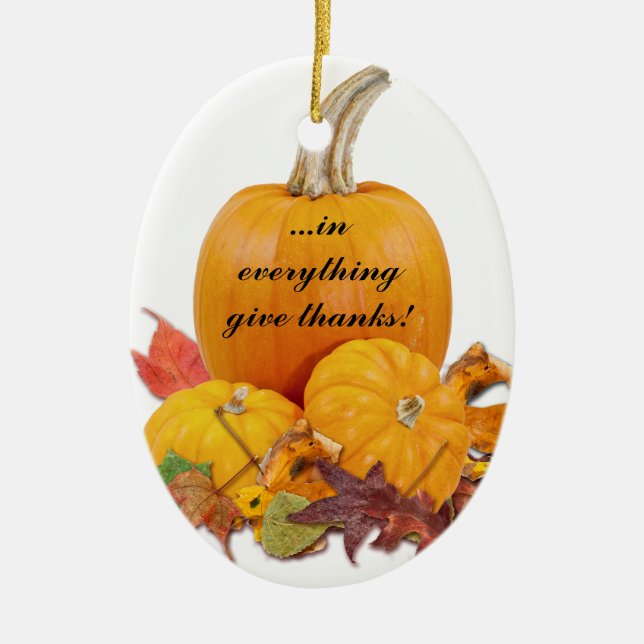 In Everything Give Thanks! Ceramic Ornament (Front)