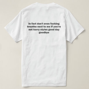 In fact don't even ... shirt