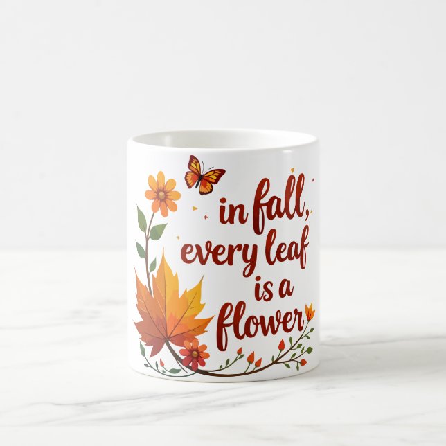 "In Fall, Every Leaf is a Flower" Coffee Mug (Center)