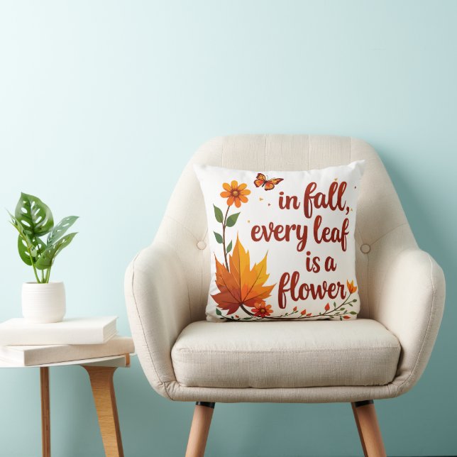 "In Fall, Every Leaf is a Flower" Cushion (Chair)