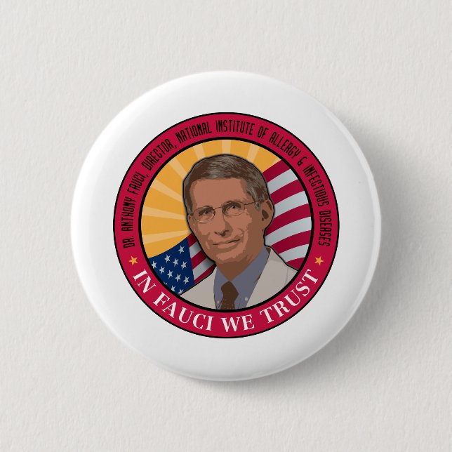 In Fauci We Trust 6 Cm Round Badge (Front)
