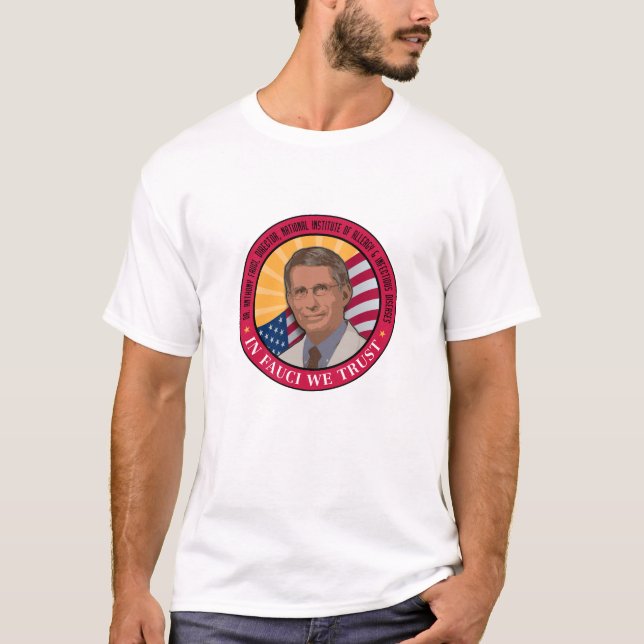 In Fauci We Trust T-Shirt (Front)