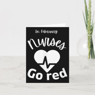 In February Nurses Go Red American Heart Health Mo Card