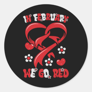 In February We Go Red American Heart Disease Aware Classic Round Sticker