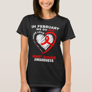 In February We Go Red American Heart Disease Aware T-Shirt
