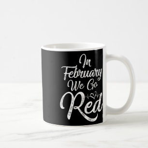 In February We Go Red Heart Disease Awareness Amer Coffee Mug