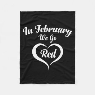 In February We Go Red Heart Disease Awareness Fleece Blanket