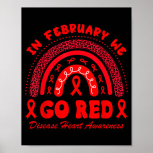 In February We Go Red Heart Disease Awareness Hear Poster