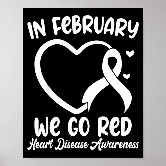 In February We Go Red Heart Disease Awareness Mont Poster (Front)
