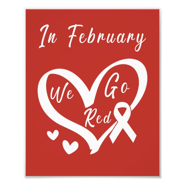 In February We Go Red Heart Disease Awareness Photo Print (Front)