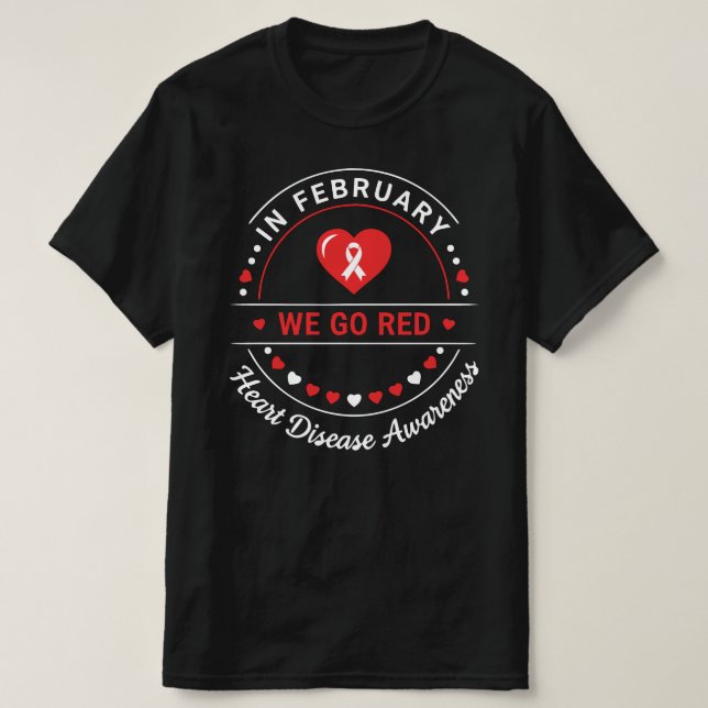 In February We Go Red | Heart Disease Awareness T-Shirt (Design Front)