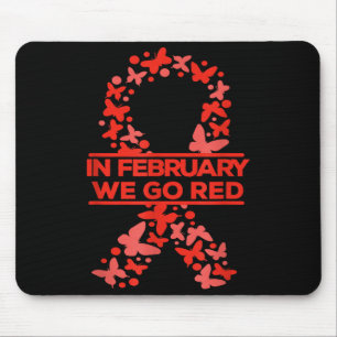 In February We Go Red Heart Disease Awareness Wear Mouse Pad