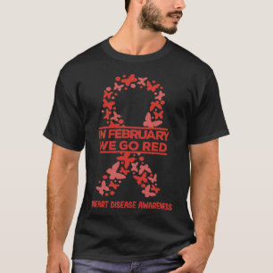 In February We Go Red Heart Disease Awareness Wear T-Shirt