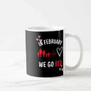 In February We Go Red Hearth Health Month Coffee Mug