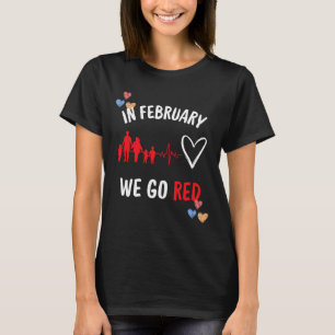 In February We Go Red Hearth Health Month T-Shirt