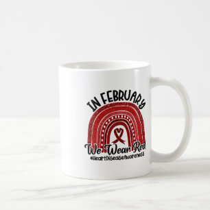 In February We Wear Go Red Heart Disease Awareness Coffee Mug
