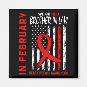 In February We Wear Red Brother In Law Heart Disea Magnet