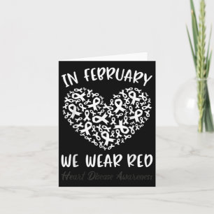 In February We Wear Red For Heart Disease Awarenes Card
