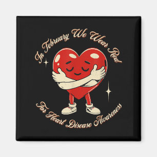 In February We Wear Red Heart Disease Awareness _1 Magnet
