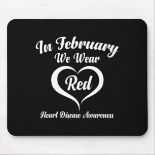 In February We Wear Red Heart Disease Awareness _2 Mouse Pad