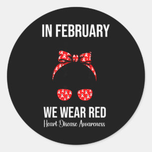 In february we wear red heart disease awareness classic round sticker