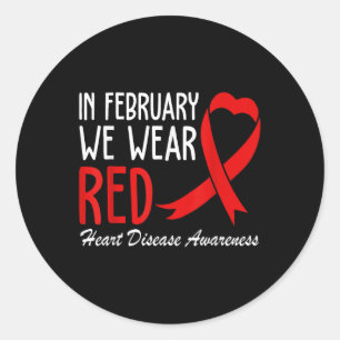 In February We Wear Red Heart Disease Awareness Classic Round Sticker