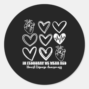 In February We Wear Red Heart Disease Awareness Fo Classic Round Sticker