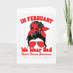 In February We Wear Red Heart Disease Awareness Me Card
