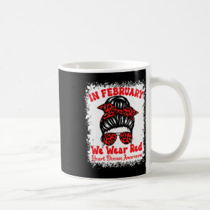 In February We Wear Red Heart Disease Awareness Me Coffee Mug