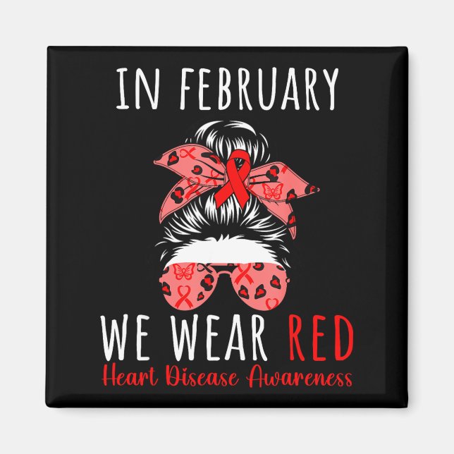 In February We Wear Red Heart Disease Awareness Me Magnet (Front)