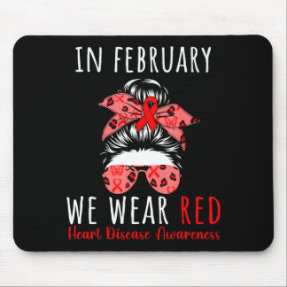 In February We Wear Red Heart Disease Awareness Me Mouse Pad