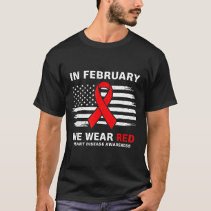 In February We Wear Red Heart Disease Awareness Mo T-Shirt