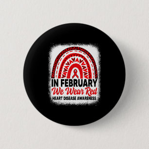 In February We Wear Red Heart Disease Awareness Ra 6 Cm Round Badge