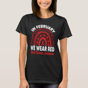 In February We Wear Red Heart Disease Awareness Ra T-Shirt