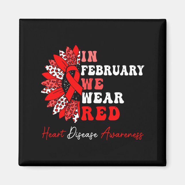 In February We Wear Red Heart Disease Awareness Re Magnet (Front)