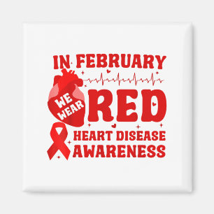 In February We Wear Red Heart Disease Awareness Re Magnet