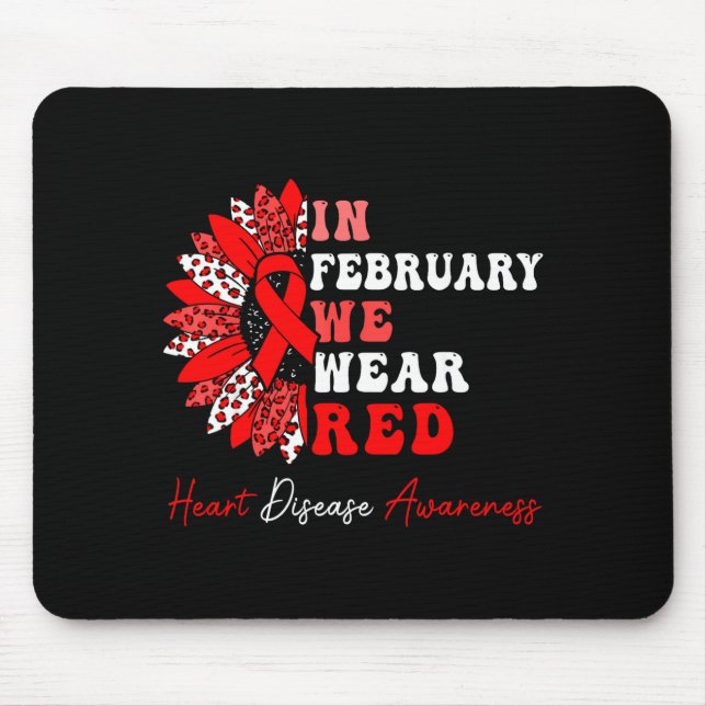 In February We Wear Red Heart Disease Awareness Re Mouse Pad (Front)