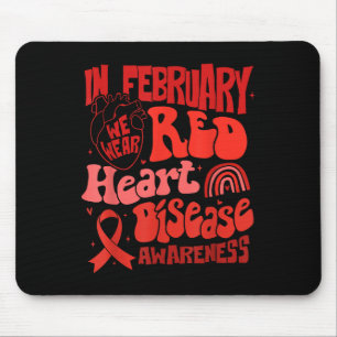 In February We Wear Red Heart Disease Awareness Re Mouse Pad