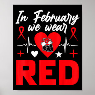 In February We Wear Red Heart Disease Awareness Te Poster