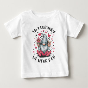 In February We Wear Red Heart Health Awareness Baby T-Shirt