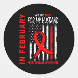 In February We Wear Red Husband Heart Disease Awar Classic Round Sticker