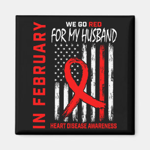 In February We Wear Red Husband Heart Disease Awar Magnet