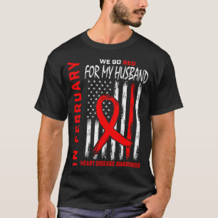 In February We Wear Red Husband Heart Disease Awar T-Shirt