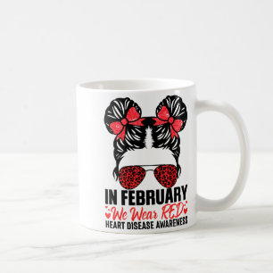 In February We Wear Red Messy Bun Heart Disease Aw Coffee Mug