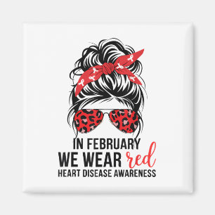 In February We Wear Red Messy Bun - Heart Disease  Magnet