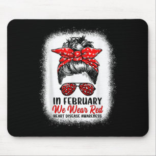 In February We Wear Red Messy Bun - Heart Disease Mouse Pad