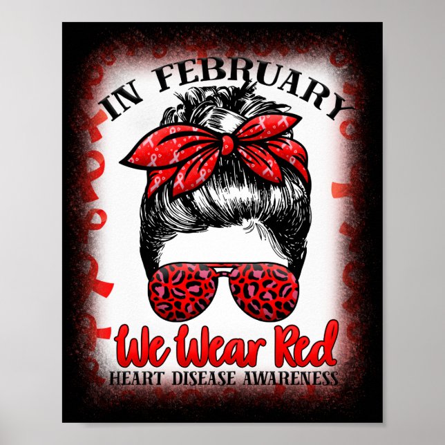 In February We Wear Red Messy Bun Heart Disease Poster (Front)