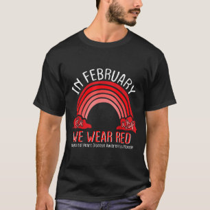 In February We Wear Red Rainbow Congenital Heart D T-Shirt