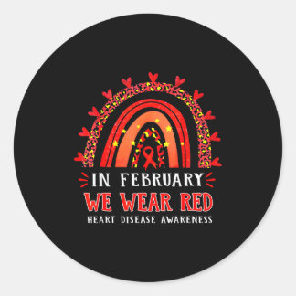 In February We Wear Red Rainbow Heart Disease Awar Classic Round Sticker