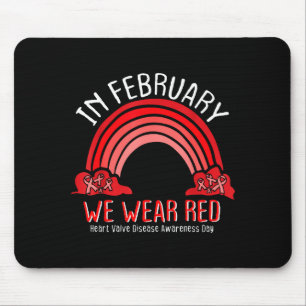 In February We Wear Red Rainbow Heart Valve Diseas Mouse Pad